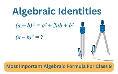 Most Important Algebraic Formula For Class 9 